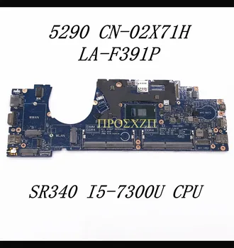 CN-02X71H 02X71H 2X71H Kõrge Kvaliteedi MainboardFor Dell 5290 All Sülearvuti Emaplaadi LA-F391P W/ SR340 I5-7300U CPU 100% Täis Testitud OK